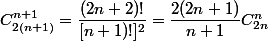 C_{2(n + 1)}^{n + 1} = \dfrac {(2n + 2)!} {[n + 1)!]^2} = \dfrac {2(2n + 1)} {n + 1} C_{2n}^n 